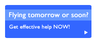 Flying tomorrow or soon?  -  Get effective help NOW!